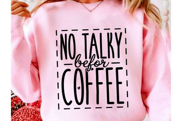 Funny Coffee Svg, No Talky Before Coffee Review