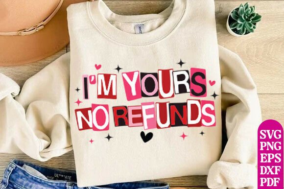 I m Yours No Refunds SVG: A Designer Review