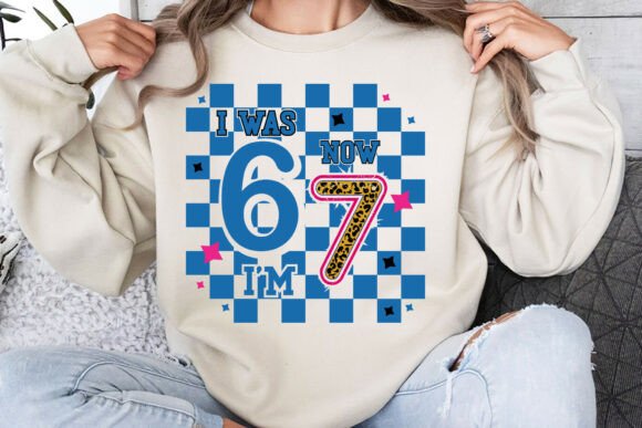 I Was 6 Now I m 7 SVG, Funny 67 Meme PNG Review