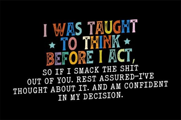 I Was Taught to Think Funny Sarcasm SVG Review