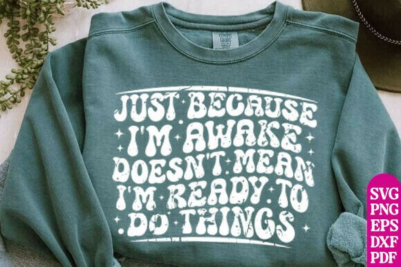 Just Because I'm Awake SVG: A Designer's Review