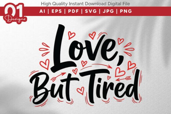 Love but Tired Funny Valentine SVG Review