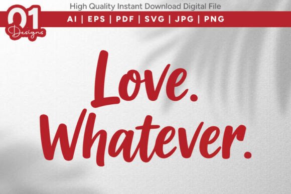 Love Whatever Funny Valentine SVG Design Review