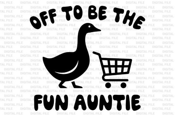 Off to Be the Fun Auntie Funny Goose Svg Review