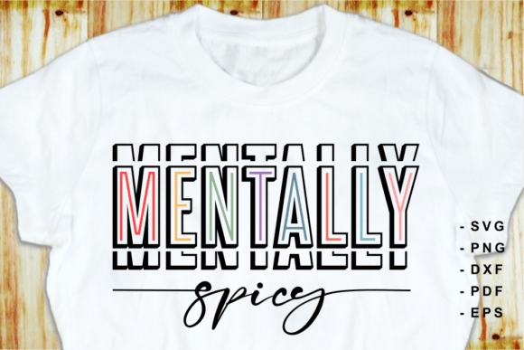 Review: Mentally Spicy, Funny Sarcastic SVG PNG