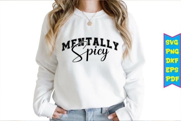Review: Mentally Spicy Svg Funny Sarcastic for Embroidery