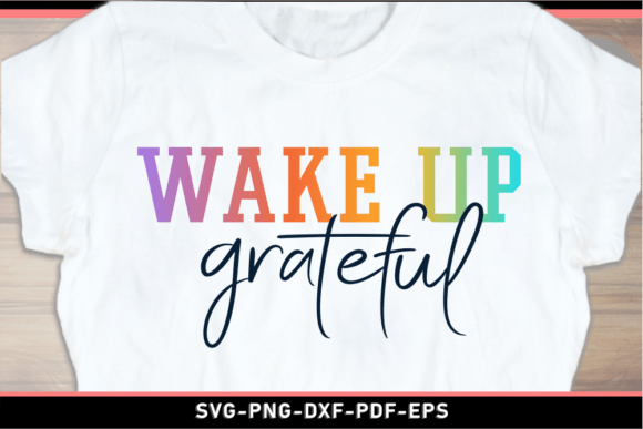 Wake Up Grateful, Funny Motivational SVG Review